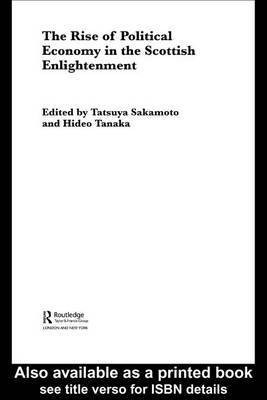The Rise of Political Economy in the Scottish Enlightenment(English, Electronic book text, Sakamoto Tatsuya)