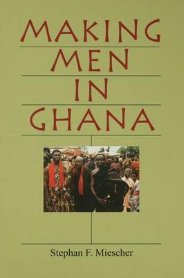 Making Men in Ghana(English, Electronic book text, Miescher Stephan F.)