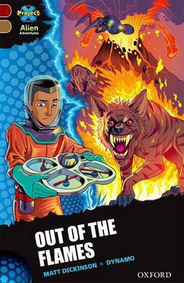 Project X Alien Adventures: Dark Red Book Band, Oxford Level 18: Out of the Flames(English, Paperback, Dickinson Matt)