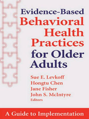Evidence-Based Behavioral Health Practices for Older Adults(English, Electronic book text, Levkoff Sue)