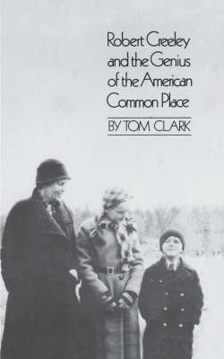 Robert Creeley & the Genius of the American Common Place(English, Paperback, Clark Tom)