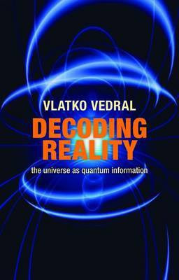 Decoding Reality  - The Universe as Quantum Information(English, Hardcover, Vedral Vlatko)