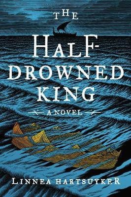 The Half-Drowned King(English, Paperback, Hartsuyker Linnea)