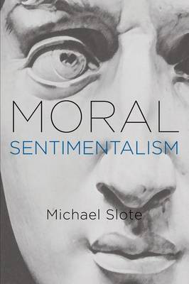 Moral Sentimentalism(English, Paperback, Slote Michael)
