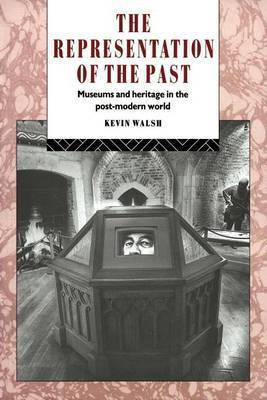 The Representation of the Past(English, Electronic book text, Walsh Kevin Ao Ba MB Bs Msc Fbpss)