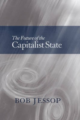 The Future of the Capitalist State(English, Hardcover, Jessop Bob)