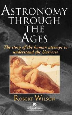 Astronomy Through the Ages(English, Electronic book text, Wilson Sir Robert)