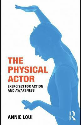 The Physical Actor(English, Electronic book text, Loui Annie)