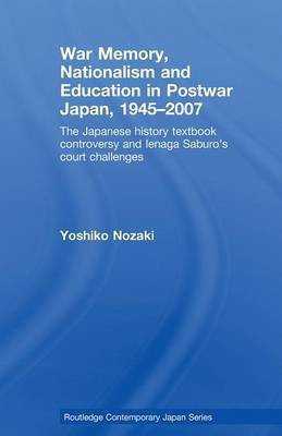 War Memory, Nationalism and Education in Postwar Japan(English, Electronic book text, Nozaki Yoshiko)