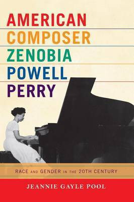 American Composer Zenobia Powell Perry(English, Electronic book text, Pool Jeannie G)