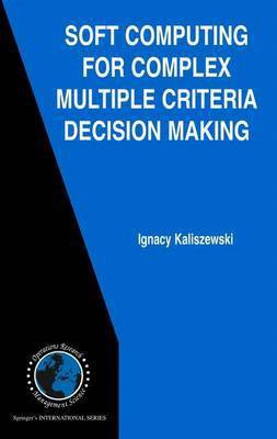 Soft Computing for Complex Multiple Criteria Decision Making(English, Electronic book text, Kaliszewski Ignacy)