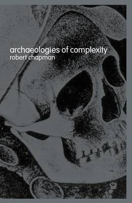 Archaeologies of Complexity(English, Electronic book text, Chapman Robert Professor of Archaeology)