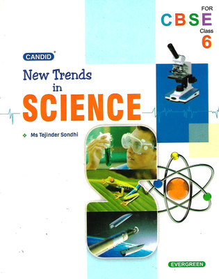 EVERGREEN PUBLICATION CANDID NEW TRENDS IN SCIENCE CLASS 6(English, Paperback, MS TEJIDER SONDHI)