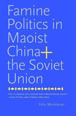 Famine Politics in Maoist China and the Soviet Union(English, Electronic book text, Wemheuer Felix)