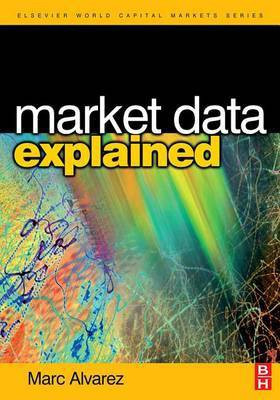 Market Data Explained(English, Electronic book text, Alvarez Marc)