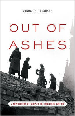 Out of Ashes(English, Hardcover, Jarausch Konrad H.)