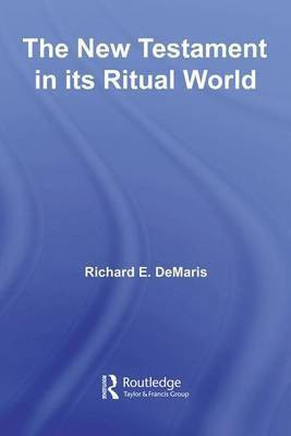 The New Testament in Its Ritual World(English, Electronic book text, DeMaris Richard E)