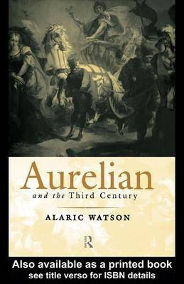 Aurelian and the Third Century(English, Electronic book text, Watson Alaric)