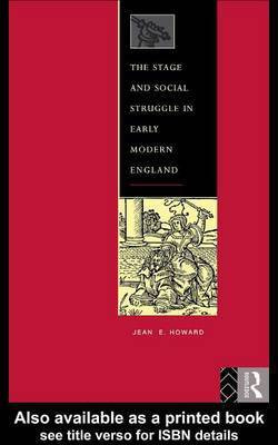 The Stage and Social Struggle in Early Modern England(English, Electronic book text, Howard Jean E PH D)