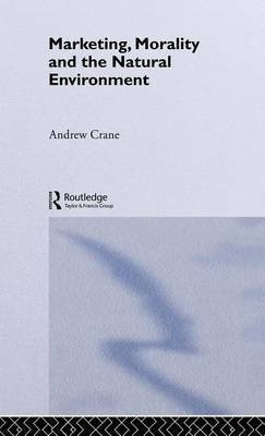 Marketing, Morality and the Natural Environment(English, Electronic book text, Crane Andrew)