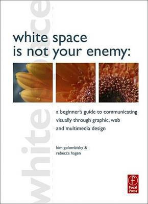 White Space Is Not Your Enemy(English, Electronic book text, Golombisky Kim)