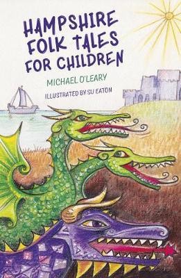 Hampshire Folk Tales for Children(English, Paperback, O'Leary Michael)