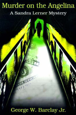 Murder on the Angelina(English, Paperback, Barclay George W Jr)