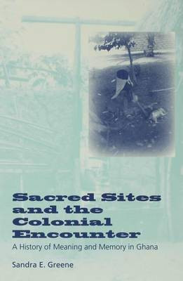 Sacred Sites and the Colonial Encounter(English, Electronic book text, Greene Sandra E.)