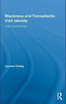 Blackness and Transatlantic Irish Identity(English, Electronic book text, Onkey Lauren)