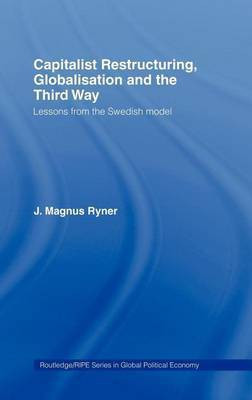 Capitalist Restructuring, Globalization and the Third Way(English, Electronic book text, Ryner Magnus)