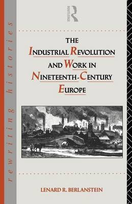 The Industrial Revolution and Work in Nineteenth Century Europe(English, Electronic book text, unknown)