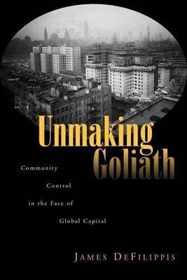 Unmaking Goliath(English, Electronic book text, DeFilippis James Professor)