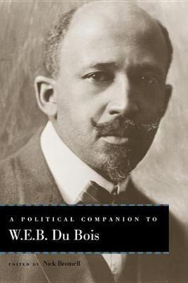 A Political Companion to W. E. B. Du Bois(English, Electronic book text, unknown)