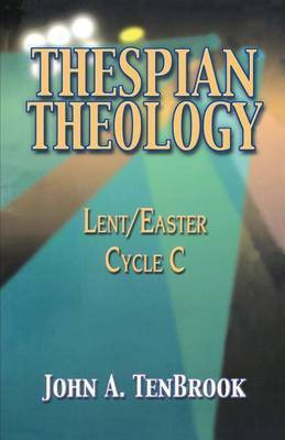 Thespian Theology(English, Paperback, Tenbrook John A B.A., M.B.A.)