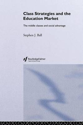 Class Strategies and the Education Market(English, Electronic book text, Ball Stephen J)