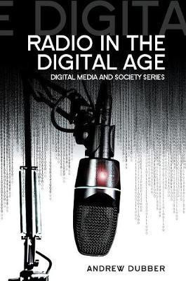 Radio in the Digital Age(English, Hardcover, Dubber Andrew)