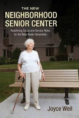 The New Neighborhood Senior Center(English, Electronic book text, Weil Joyce)