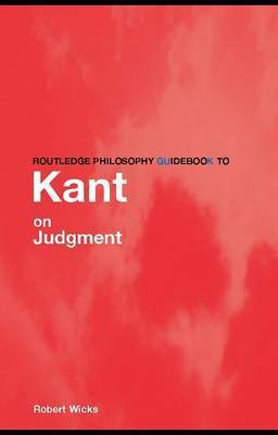 Routledge Philosophy Guidebook to Kant on Judgment(English, Electronic book text, Wicks Robert)