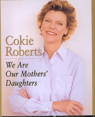 We are Our Mother's Daughters(English, Hardcover, Roberts Cokie)