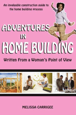 Adventures in Home Building(English, Paperback, Carrigee Melissa)