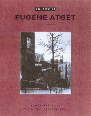 In Focus: Eugene Atget - Photographs From the J.Paul Getty Museum(English, Paperback, unknown)