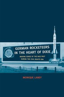 German Rocketeers in the Heart of Dixie(English, Hardcover, Laney Monique)