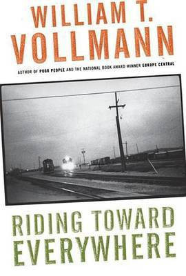Riding Toward Everywhere(English, Electronic book text, Vollmann William T)