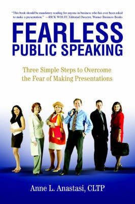 Fearless Public Speaking  - Three Simple Steps to Overcome the Fear of Making Presentations(English, Paperback, Anastasi Cltp Anne L)
