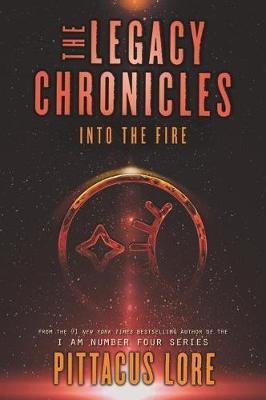 The Legacy Chronicles: Into the Fire(English, Electronic book text, Lore Pittacus)