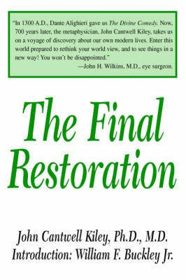 The Final Restoration(English, Paperback, Kiley M D John Cantwell PH D)