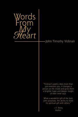 Words From My Heart(English, Paperback, Vicknair John Timothy)
