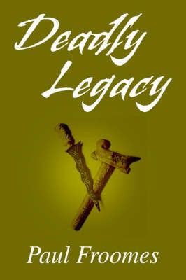 Deadly Legacy(English, Paperback, Froomes Paul)