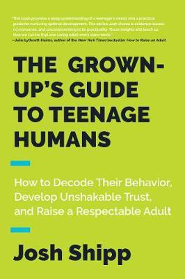 The Grown-Up's Guide to Teenage Humans(English, Electronic book text, Shipp Josh)