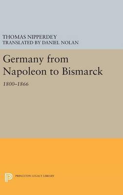 Germany from Napoleon to Bismarck(English, Hardcover, Nipperdey Thomas)